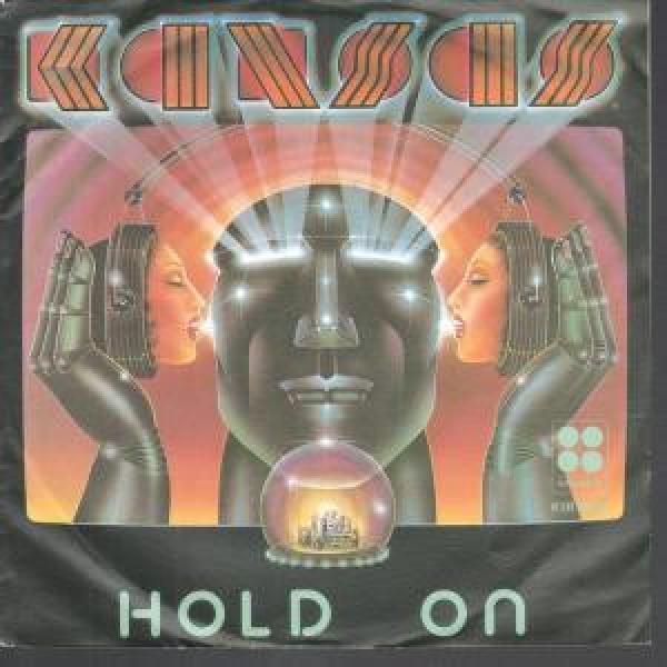 Kansas (2) - Hold On / Don't Open Your Eyes