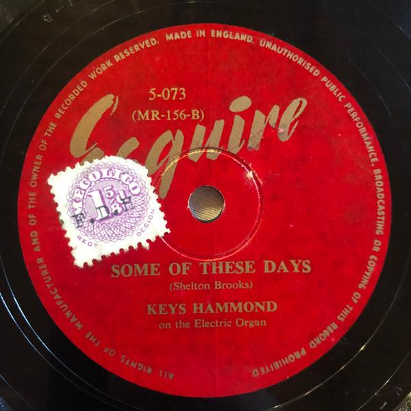 Keys Hammond - Some Of These Days / Whispering