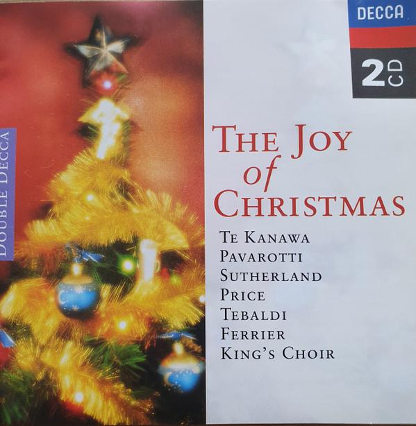 Kiri Te Kanawa, Luciano Pavarotti, Joan Sutherland, Leontyne Price, Renata Tebaldi, Helen Watts, Kathleen Ferrier, The King's College Choir - The Joy Of Christmas