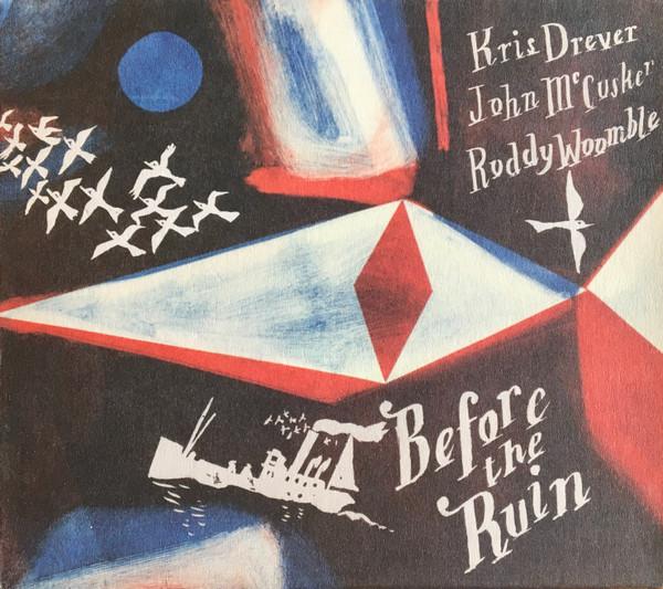 Kris Drever, John McCusker, Roddy Woomble - Before The Ruin