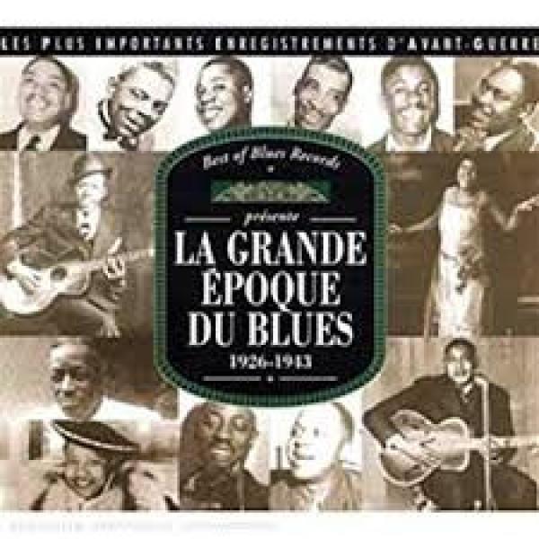  - La Grande Epoque Du Blues 1926 - 1943