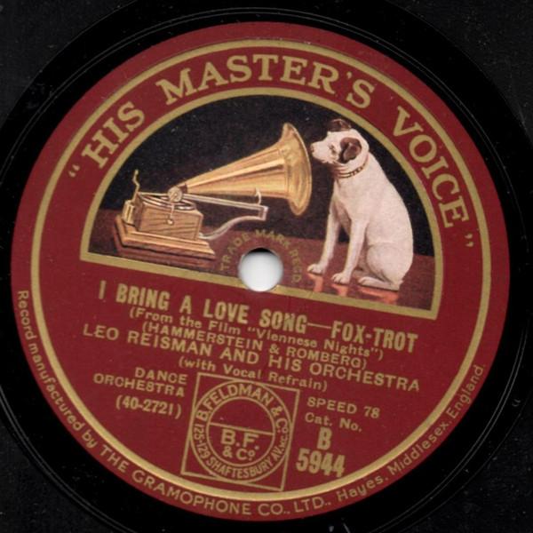 Leo Reisman And His Orchestra - I Bring A Love Song / You Will Remember Vienna