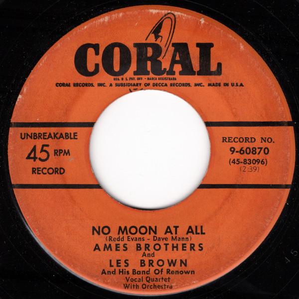 Les Brown And His Band Of Renown, The Ames Brothers - Do Nothin' Till You Hear From Me / No Moon At All
