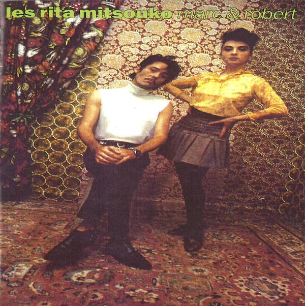 Les Rita Mitsouko - Marc & Robert