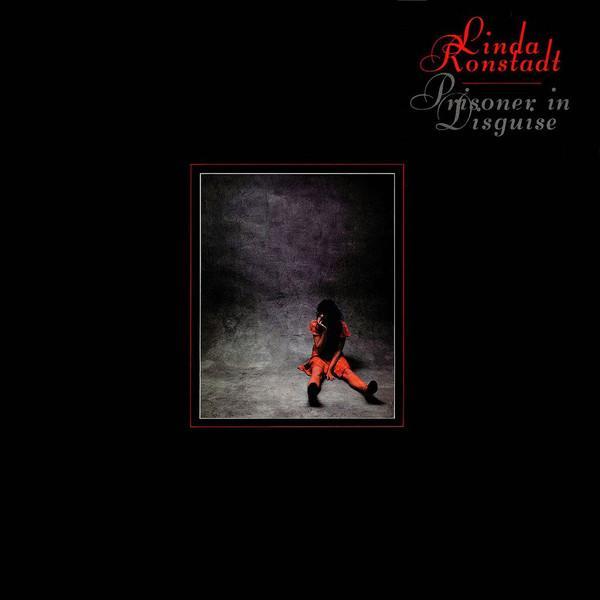 Linda Ronstadt - Prisoner In Disguise