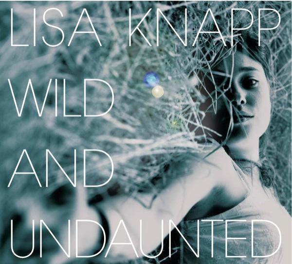 Lisa Knapp - Wild And Undaunted
