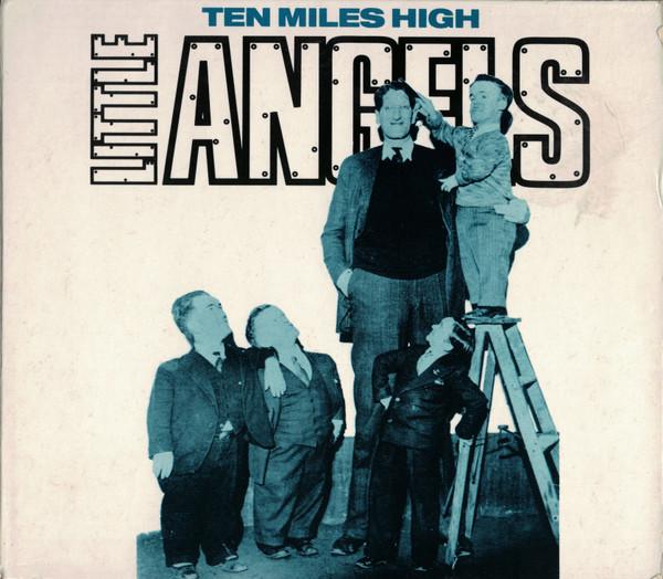 Little Angels - Ten Miles High