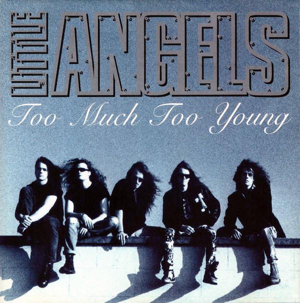 Little Angels - Too Much Too Young