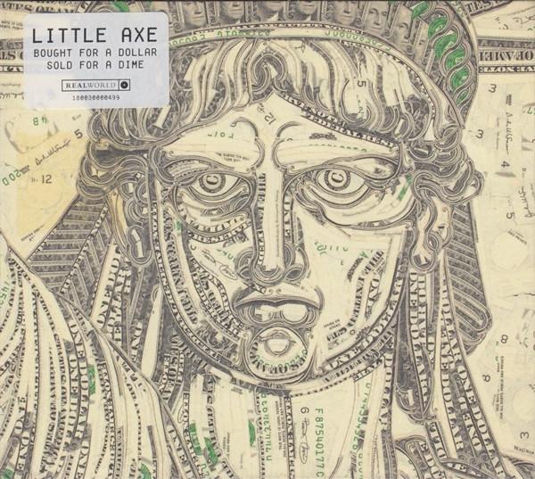 Little Axe - Bought For A Dollar/Sold For A Dime