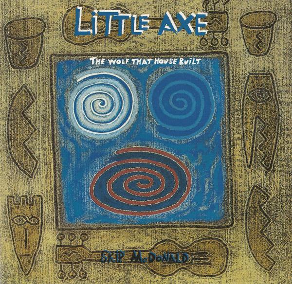 Little Axe - The Wolf That House Built