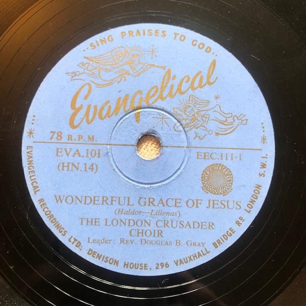 London Crusader Choir - Wonderful Grace Of Jesus