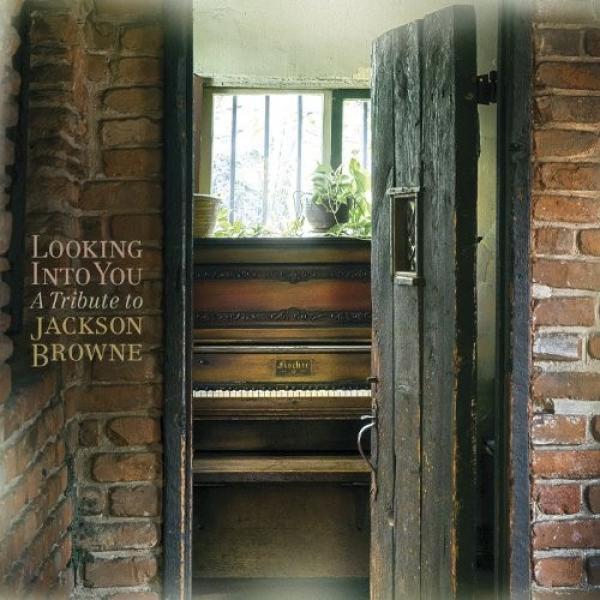  - Looking Into You - A Tribute To Jackson Browne