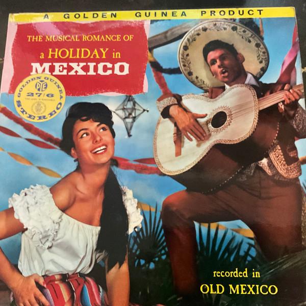 Los Marimbas Caliente, Mariachis Del Oro, Orquestra Symphonetta Del Mexico - Holiday In Mexico