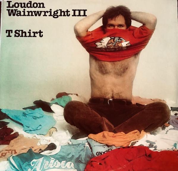 Loudon Wainwright III - T Shirt