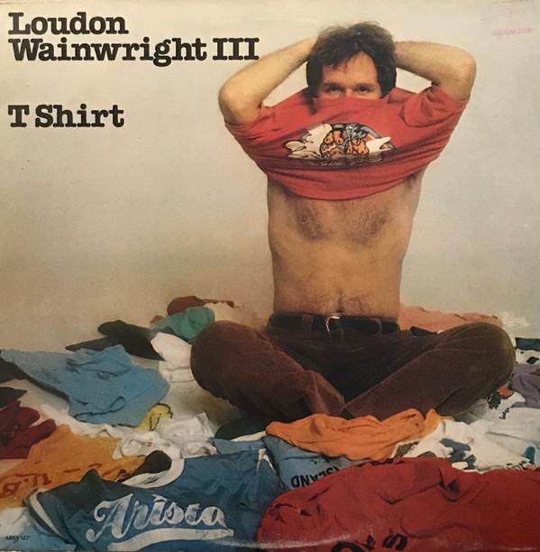 Loudon Wainwright III - T Shirt