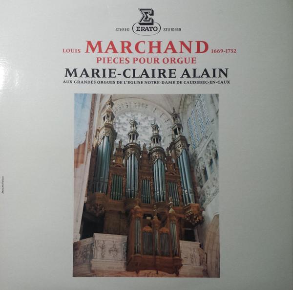Louis Marchand, Marie-Claire Alain - Pièces pour Orgue