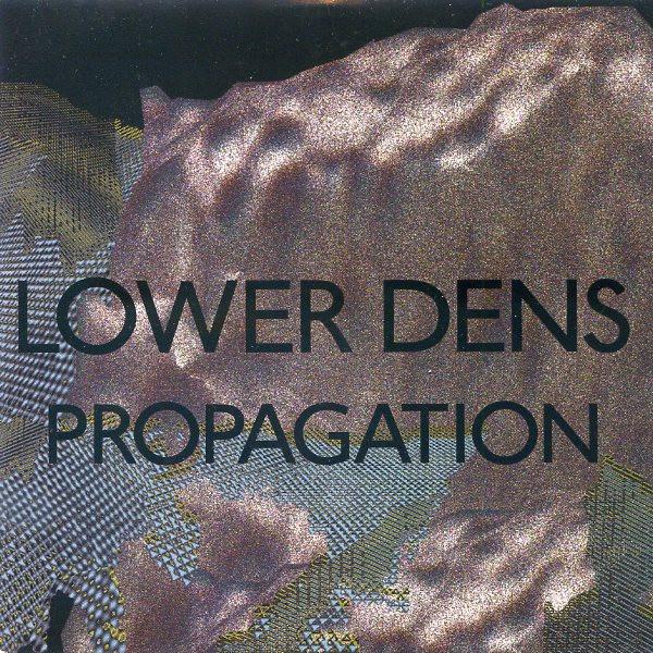 Lower Dens - Propogation