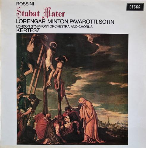 Luciano Pavarotti, Gioacchino Rossini, Yvonne Minton, István Kertész, Pilar Lorengar, London Symphony Chorus, Hans Sotin - Stabat Mater