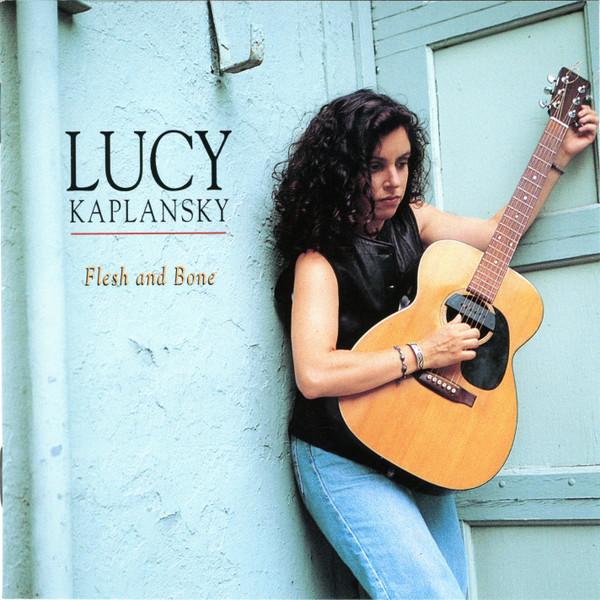 Lucy Kaplansky - Flesh And Bone