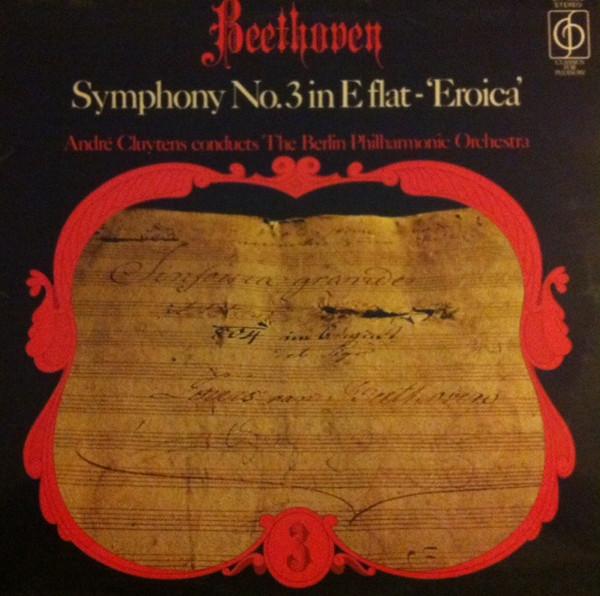 Ludwig van Beethoven, André Cluytens, Berliner Philharmoniker - Symphony No.3 In E Flat Major, Op. 55 - "Eroica"
