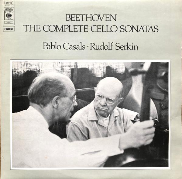 Ludwig van Beethoven, Rudolf Serkin, Pablo Casals - The Complete Cello Sonatas
