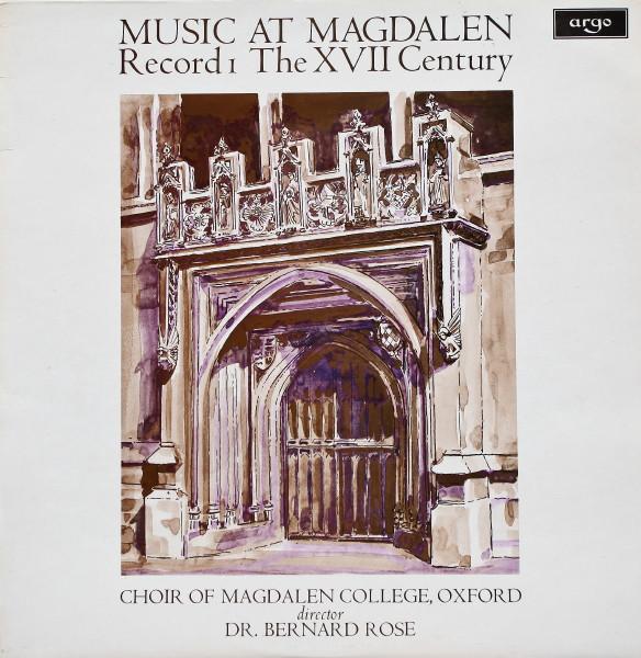 Magdalen College Choir Oxford, Elizabethan Consort Of Viols, Bernard Rose  - Music At Magdalen (Record 1, The XVII Century)