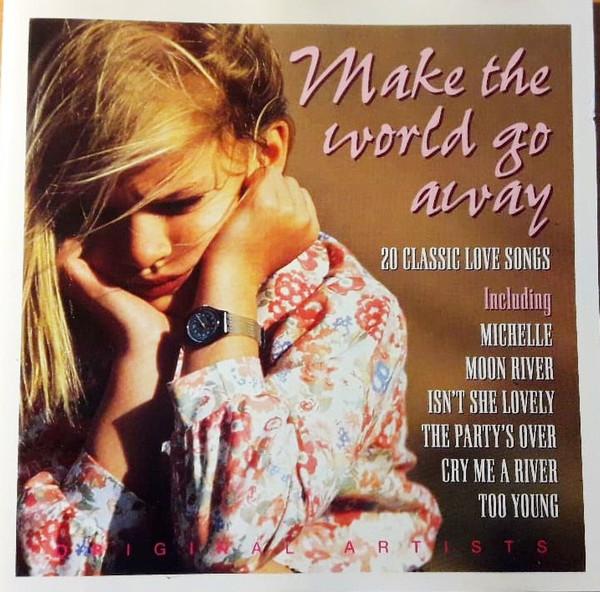  - Make The World Go Away