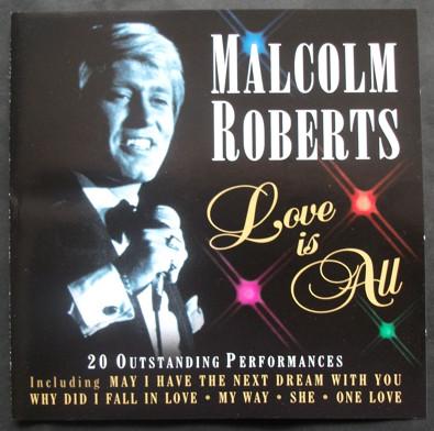 Malcolm Roberts - Love Is All (The Very Best Of Malcolm Roberts)