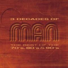 Man - 3 Decades Of Man - The Best Of The 70's, 80's & 90's