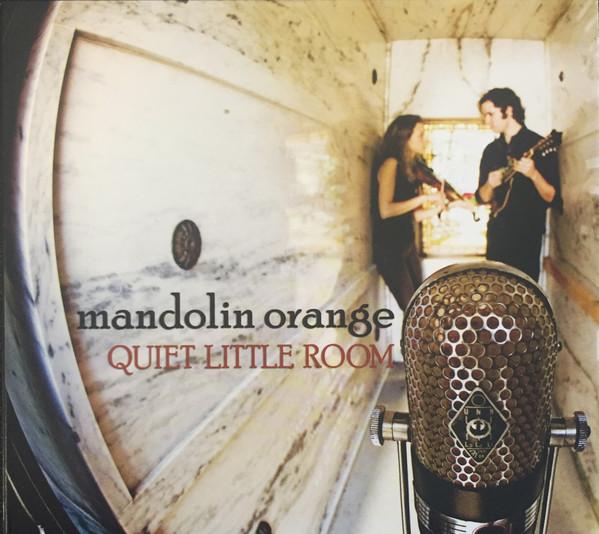 Mandolin Orange - Quiet Little Room