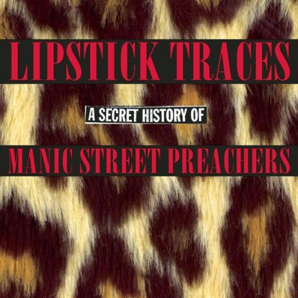 Manic Street Preachers - Lipstick Traces (A Secret History Of Manic Street Preachers)