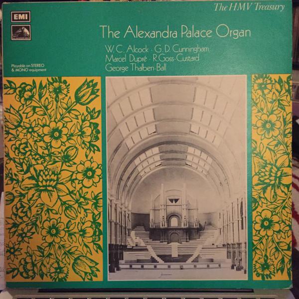 Marcel Dupré, George Thalben-Ball, G. D. Cunningham, Reginald Goss-Custard, Walter Alcock - The Alexandra Palace Organ