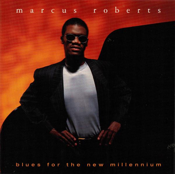 Marcus Roberts - Blues For The New Millennium