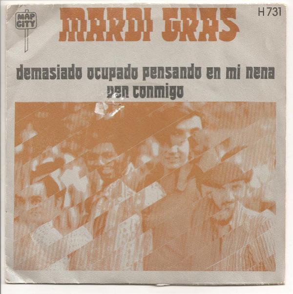 Mardi Gras - Demasiado Ocupado Pensando En Mi Nena / Ven Conmigo