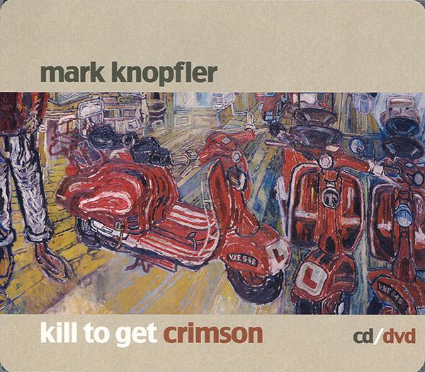 Mark Knopfler - Kill To Get Crimson