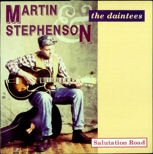 Martin Stephenson And The Daintees - Salutation Road