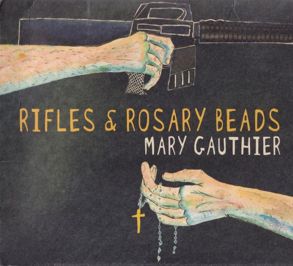 Mary Gauthier - Rifles & Rosary Beads