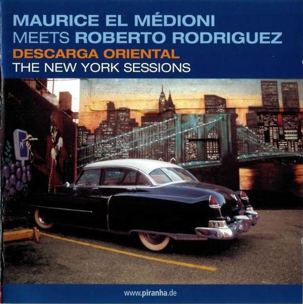 Maurice El Medioni, Roberto Juan Rodriguez - Descarga Oriental: The New York Sessions