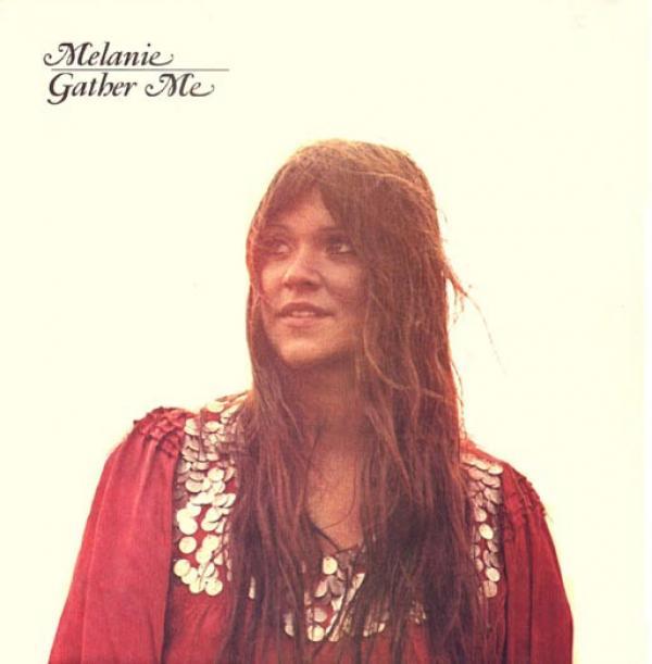 Melanie (2) - Gather Me