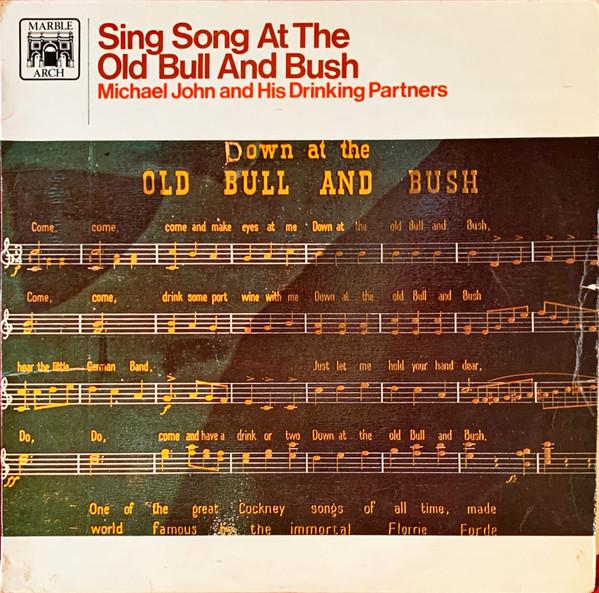 Michael John And His Drinking Partners - Sing Song At The Old Bull And Bush