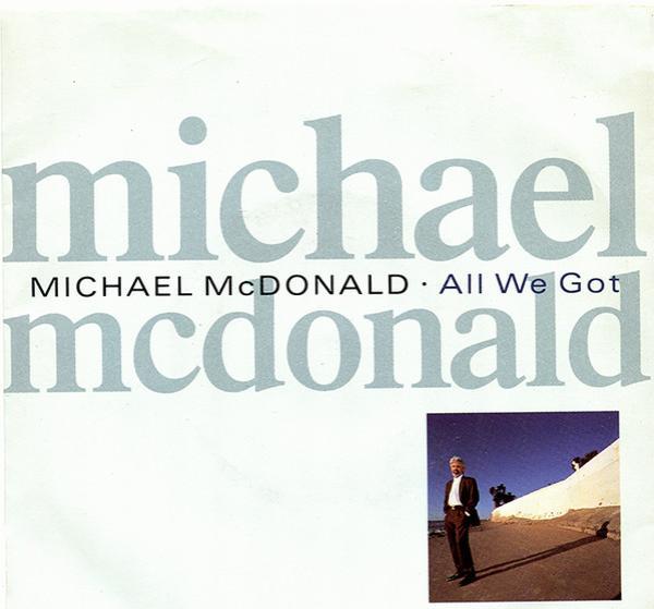 Michael McDonald - All We Got