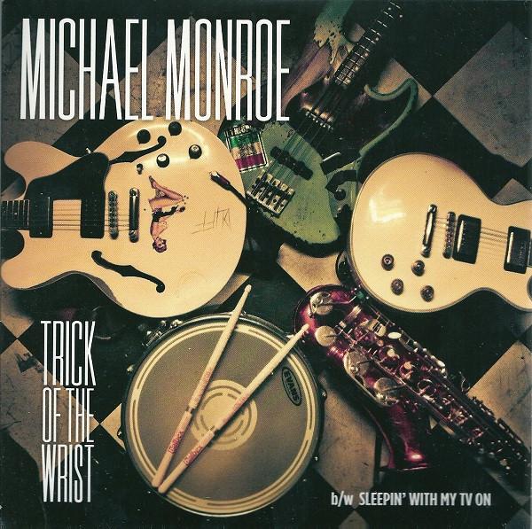 Michael Monroe (2) - Trick Of The Wrist