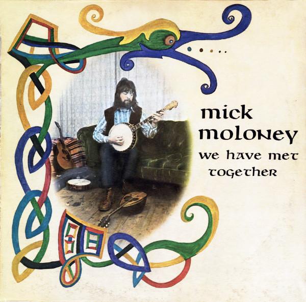 Mick Moloney - We Have Met Together