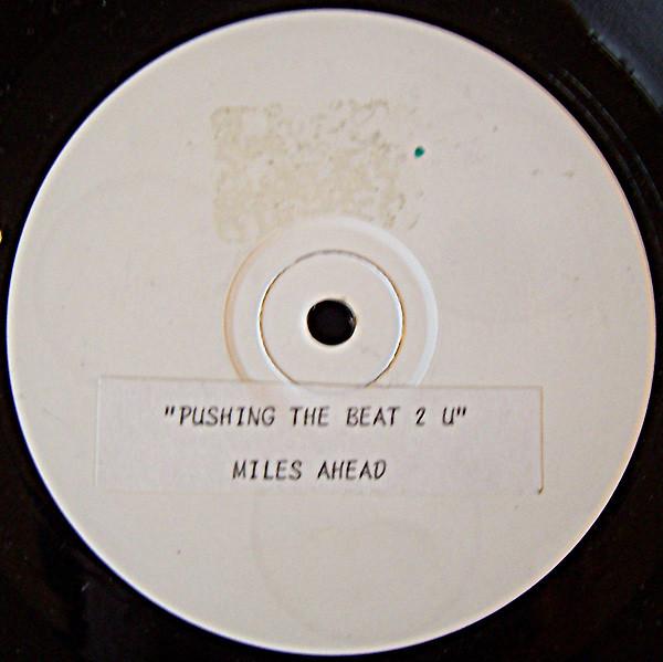 Miles Ahead (2) - Pushing The Beat 2 U / Send Your Love By Satellite