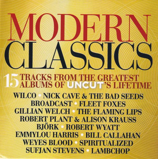  - Modern Classics (15 Tracks From The Greatest Albums Of Uncut's Lifetime)
