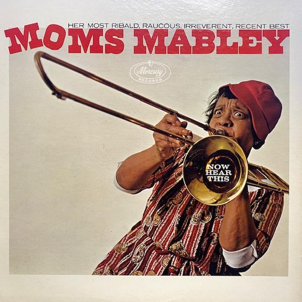 Moms Mabley - Now Hear This!