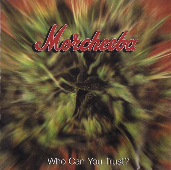 Morcheeba - Who Can You Trust?