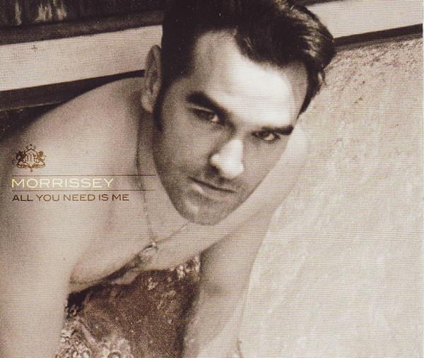 Morrissey - All You Need Is Me