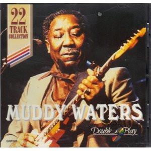 Muddy Waters - Muddy Waters (22 Track Collection)