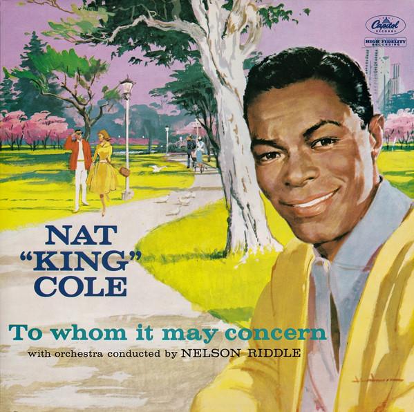 Nat King Cole - To Whom It May Concern
